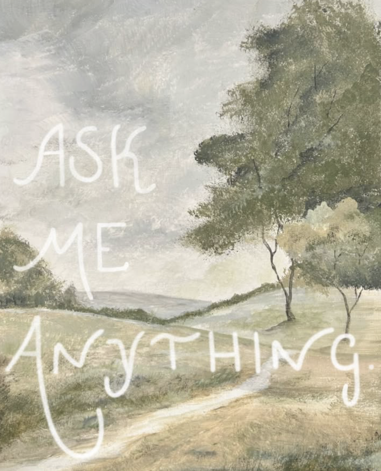 Ask Me Anything series artwork: a painted countryside with trees and a winding creek